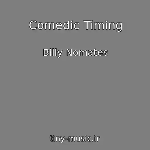 کاور آهنگ Comedic Timing از Billy Nomates