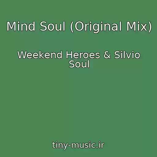 کاور آهنگ Mind Soul (Original Mix) از Weekend Heroes & Silvio Soul
