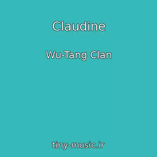 کاور آهنگ Claudine از Wu-Tang Clan