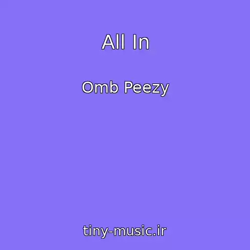 کاور آهنگ All In از Omb Peezy