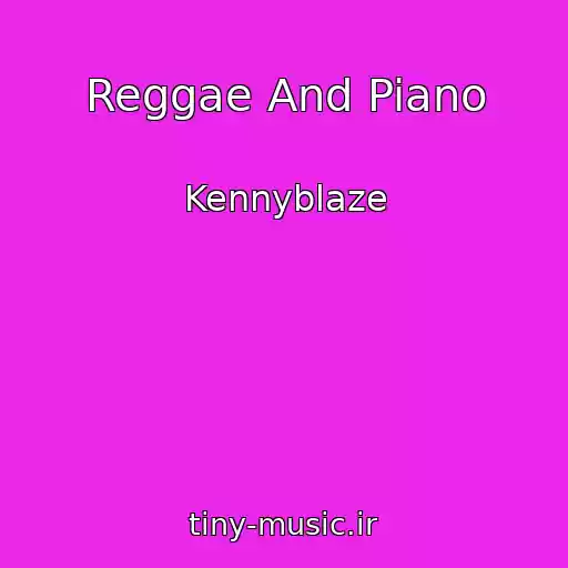 کاور آهنگ Reggae And Piano از Kennyblaze