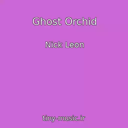 کاور آهنگ Ghost Orchid از Nick Leon