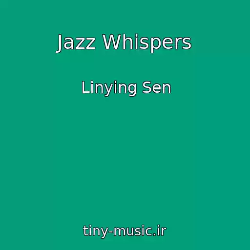 کاور آهنگ Jazz Whispers از Linying Sen