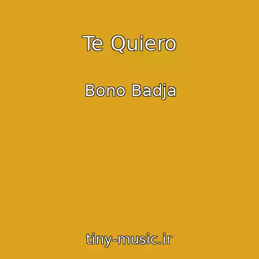 کاور آهنگ Te Quiero از Bono Badja