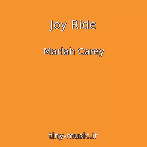 کاور آهنگ Joy Ride از Mariah Carey