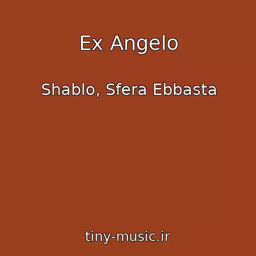 کاور آهنگ Ex Angelo از Shablo, Sfera Ebbasta