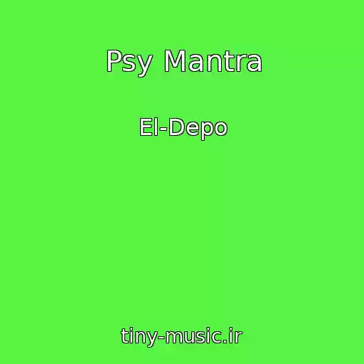 کاور آهنگ Psy Mantra از El-Depo