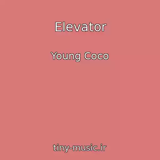 کاور آهنگ Elevator از Young Coco