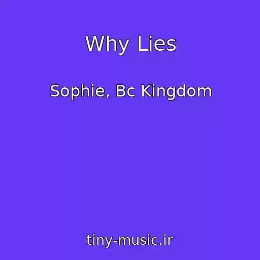کاور آهنگ Why Lies از Sophie, Bc Kingdom