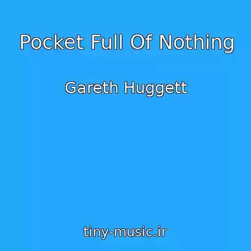 کاور آهنگ Pocket Full Of Nothing از Gareth Huggett