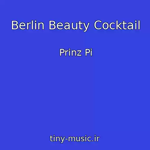 کاور آهنگ Berlin Beauty Cocktail از Prinz Pi