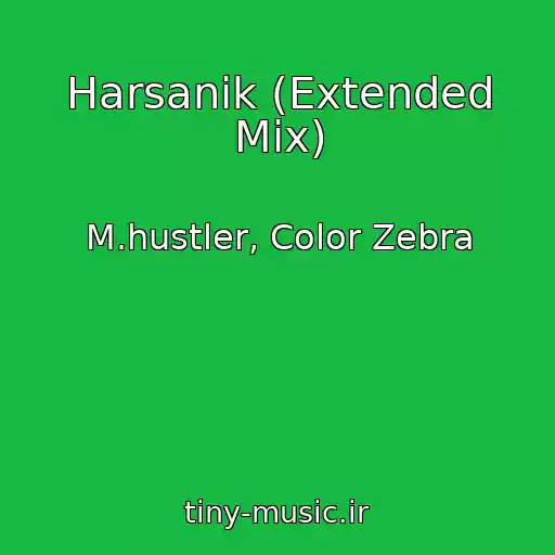 کاور آهنگ Harsanik (Extended Mix) از M.hustler, Color Zebra