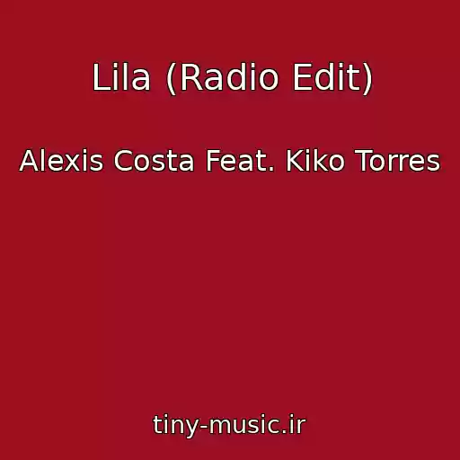 کاور آهنگ Lila (Radio Edit) از Alexis Costa Feat. Kiko Torres