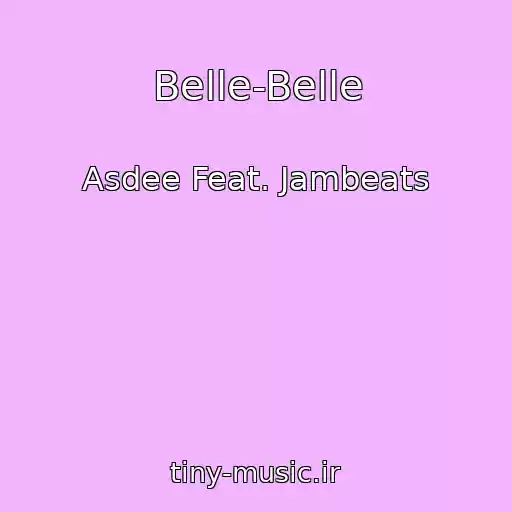 کاور آهنگ Belle-Belle از Asdee Feat. Jambeats