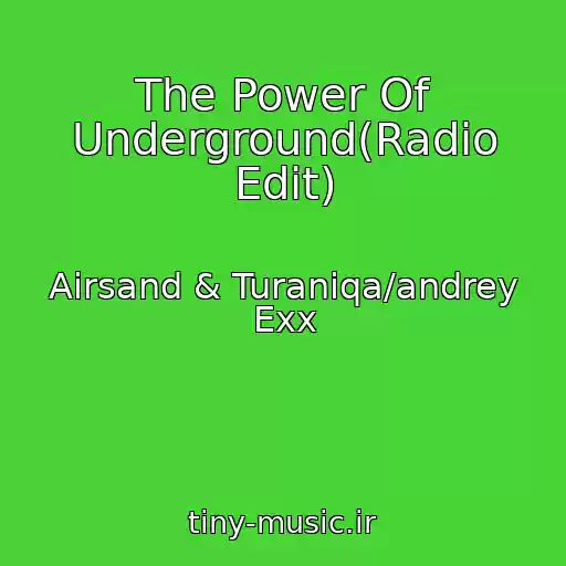 کاور آهنگ The Power Of Underground(Radio Edit) از Airsand & Turaniqa/andrey Exx