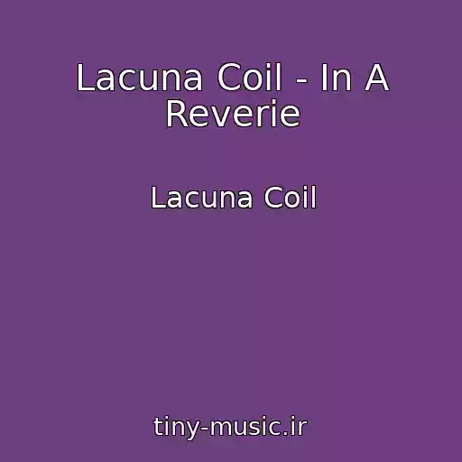 کاور آهنگ Lacuna Coil - In A Reverie از Lacuna Coil