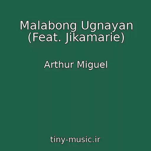 کاور آهنگ Malabong Ugnayan (Feat. Jikamarie) از Arthur Miguel