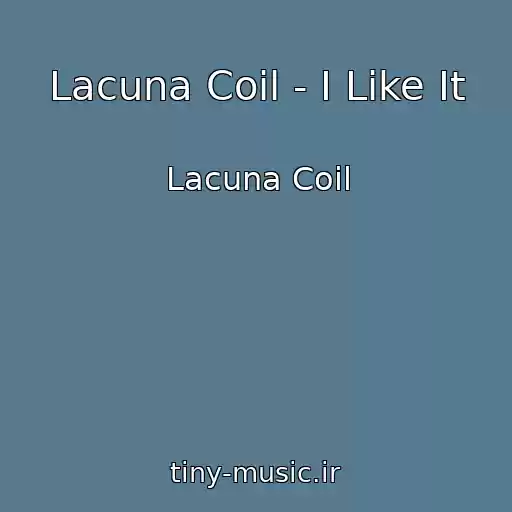 کاور آهنگ Lacuna Coil - I Like It از Lacuna Coil