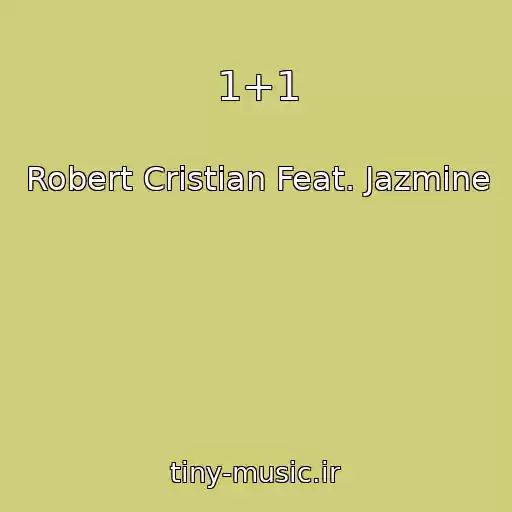 کاور آهنگ 1+1 از Robert Cristian Feat. Jazmine