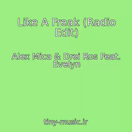 کاور آهنگ Like A Freak (Radio Edit) از Alex Mica & Drei Ros Feat. Evelyn