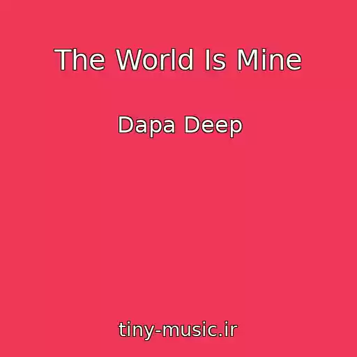 کاور آهنگ The World Is Mine از Dapa Deep