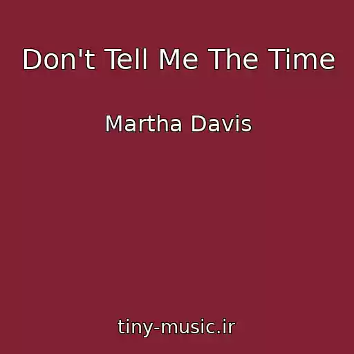 کاور آهنگ Don't Tell Me The Time از Martha Davis