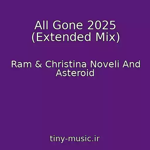 کاور آهنگ All Gone 2025 (Extended Mix) از Ram & Christina Noveli And Asteroid