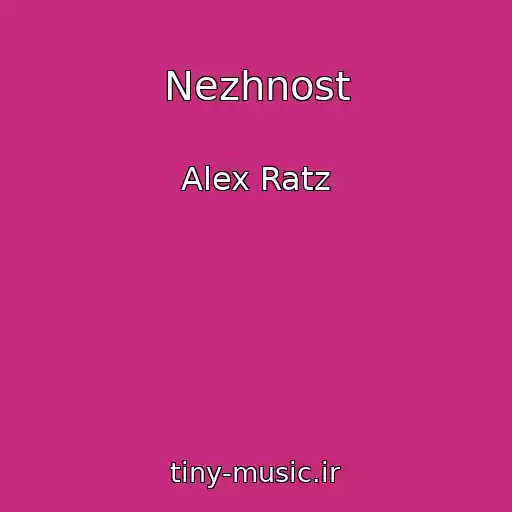 کاور آهنگ Nezhnost از Alex Ratz