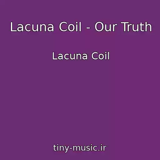 کاور آهنگ Lacuna Coil - Our Truth از Lacuna Coil
