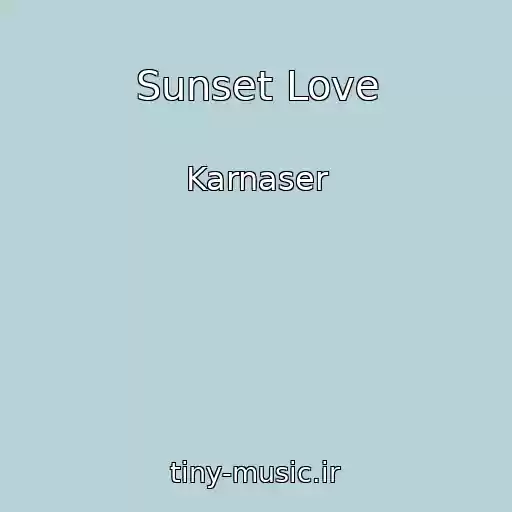 کاور آهنگ Sunset Love از Karnaser