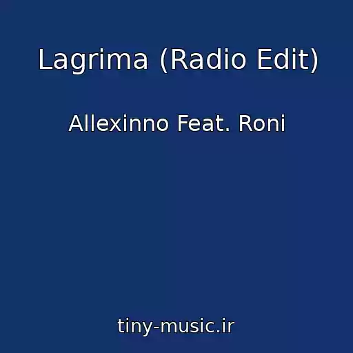 کاور آهنگ Lagrima (Radio Edit) از Allexinno Feat. Roni