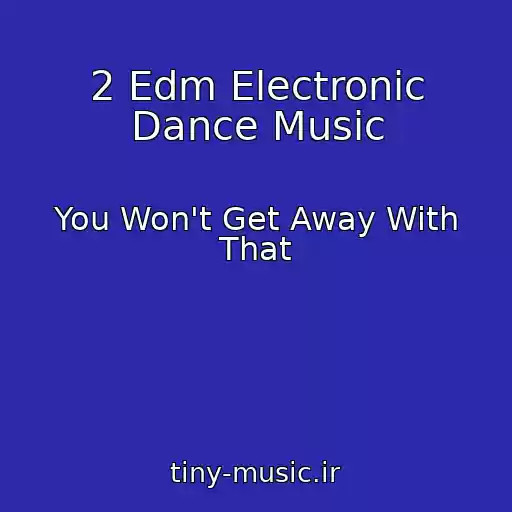 کاور آهنگ 2 Edm Electronic Dance Music از You Won't Get Away With That