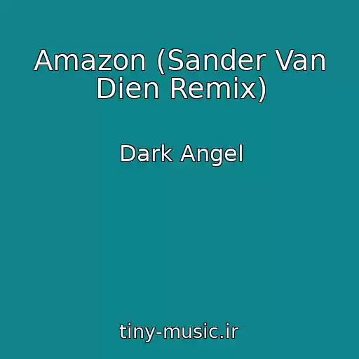 کاور آهنگ Amazon (Sander Van Dien Remix) از Dark Angel