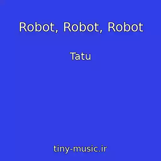 کاور آهنگ Robot, Robot, Robot از Tatu