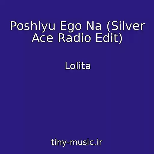 کاور آهنگ Poshlyu Ego Na (Silver Ace Radio Edit) از Lolita