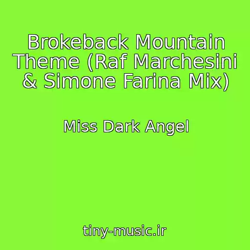 کاور آهنگ Brokeback Mountain Theme (Raf Marchesini & Simone Farina Mix) از Miss Dark Angel