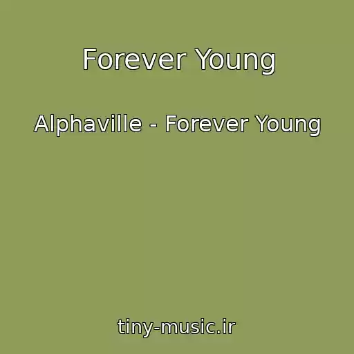 کاور آهنگ Forever Young از Alphaville - Forever Young