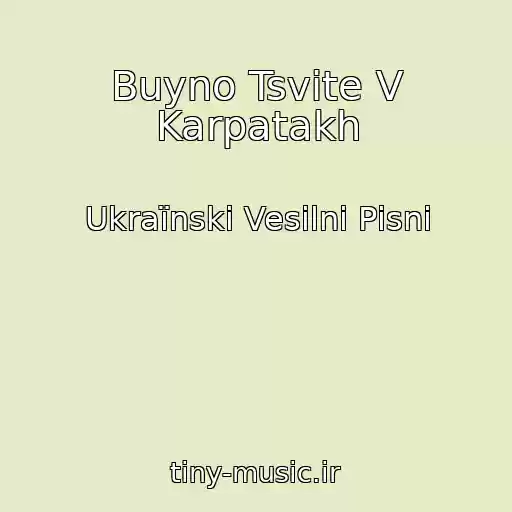 کاور آهنگ Buyno Tsvіte V Karpatakh از Ukraїnskі Vesіlnі Pіsnі