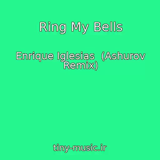 کاور آهنگ Ring My Bells از Enrique Iglesias  (Ashurov Remix)