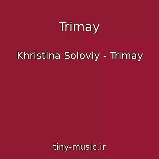 کاور آهنگ Trimay از Khristina Solovіy - Trimay