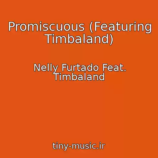 کاور آهنگ Promiscuous (Featuring Timbaland) از Nelly Furtado Feat. Timbaland