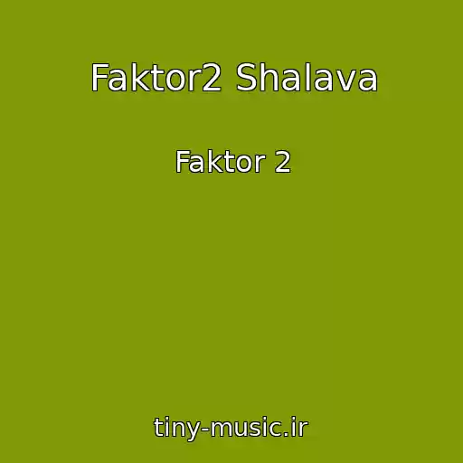 کاور آهنگ Faktor2 Shalava از Faktor 2