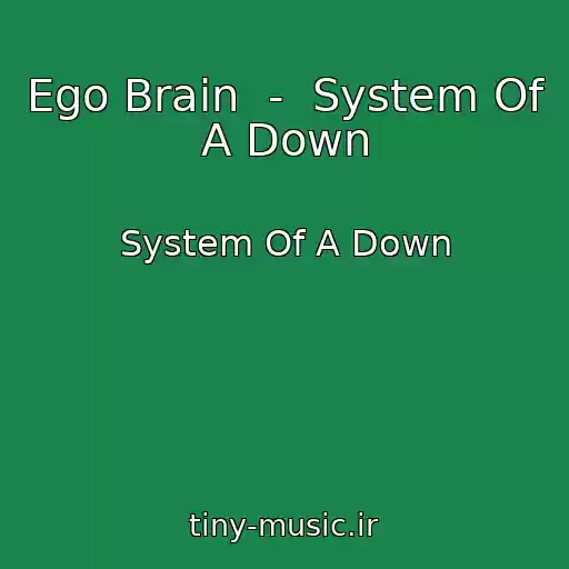 کاور آهنگ Ego Brain  -  System Of A Down از System Of A Down