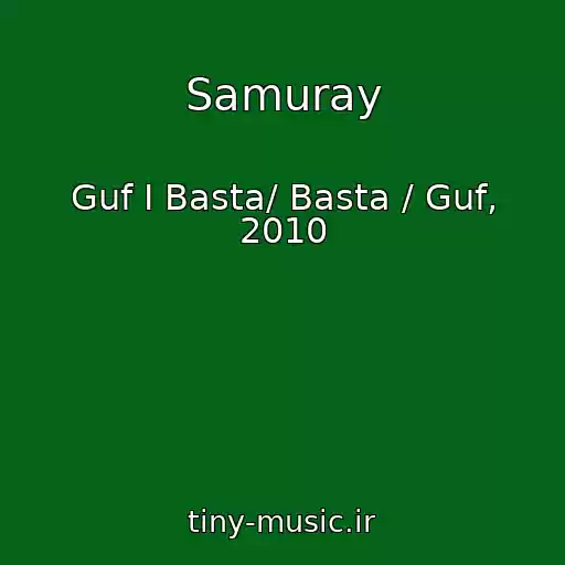 کاور آهنگ Samuray از Guf I Basta/ Basta / Guf, 2010