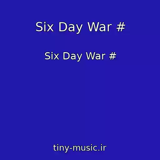 کاور آهنگ Six Day War # از Six Day War #