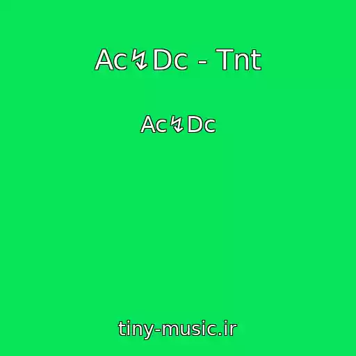 کاور آهنگ Ac↯Dc - Tnt از Ac↯Dc