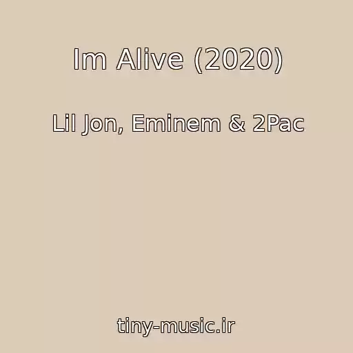 کاور آهنگ Im Alive (2020) از Lil Jon, Eminem & 2Pac