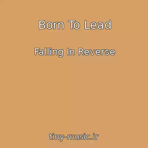 کاور آهنگ Born To Lead از Falling In Reverse