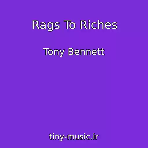 کاور آهنگ Rags To Riches از Tony Bennett