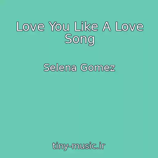 کاور آهنگ Love You Like A Love Song از Selena Gomez